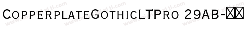 CopperplateGothicLTPro 29AB字体转换